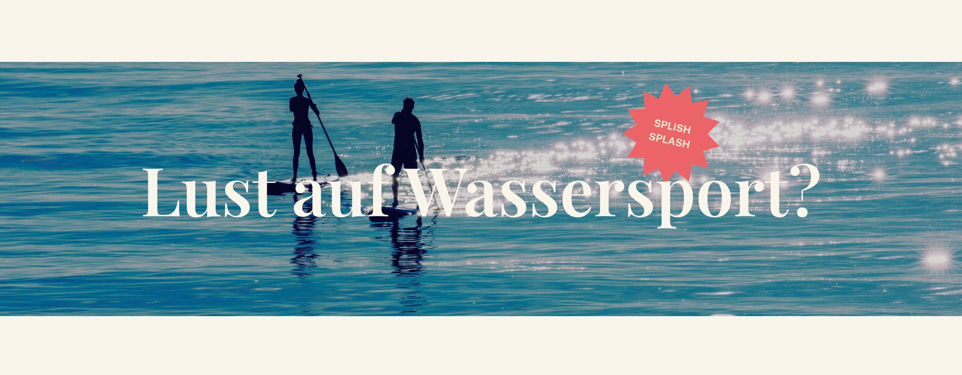 Stand-up-Paddler mit Schriftzug "Lust auf Wassersport?"